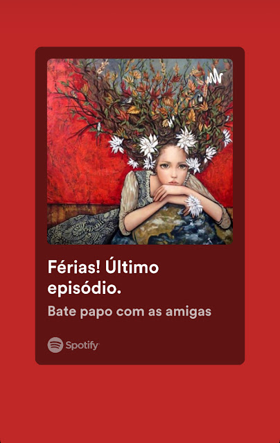 Podcast Bate papo com as amigas: Férias! Último episódio.