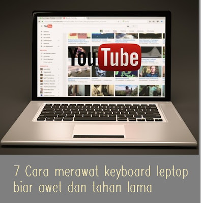 7 Cara merawat keyboard leptop biar awet dan tahan lama