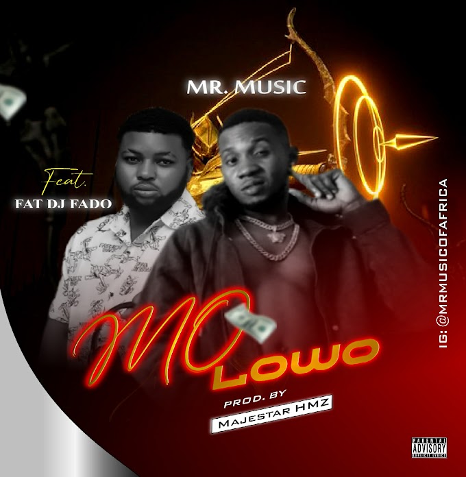 MUSIC: Mr. Music Ft. Fat Dj Fado - Mo Lowo