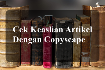 √ Cek Keaslian Artikel Dengan Copyscape