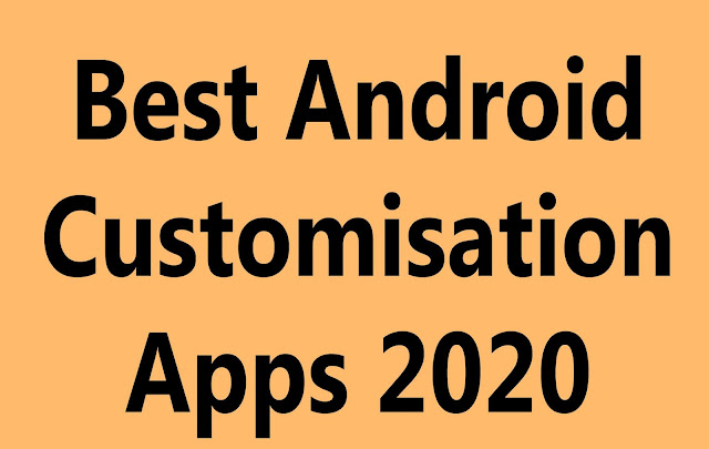 Best Android Customisation Apps 2020