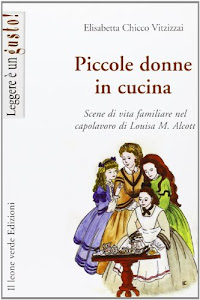 Piccole donne in cucina. Scene di vita familiare nel capolavoro di Louisa M. Alcott