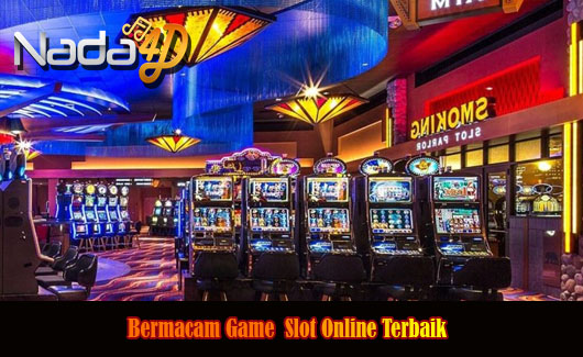 Bermacam Game  Slot Online Terbaik