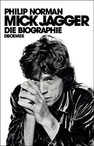 Mick Jagger: Die Biographie