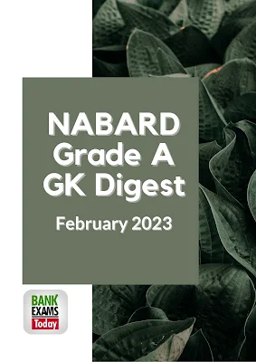 NABARD Grade A GK Digest: February 2023