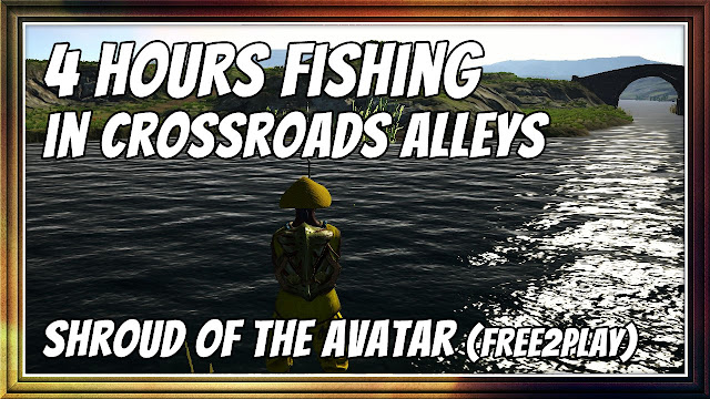 4 HOURS FISHING IN CROSSROADS ALLEYS • SHROUD OF THE AVATAR R60 (FREE-TO-PLAY)