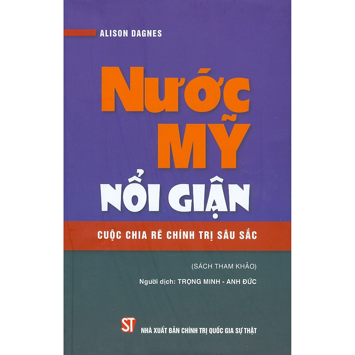 Nước Mỹ Nổi Giận Cuộc Chia Rẽ Chính Trị Sâu Sắc (Sách Tham Khảo) ebook PDF-EPUB-AWZ3-PRC-MOBI