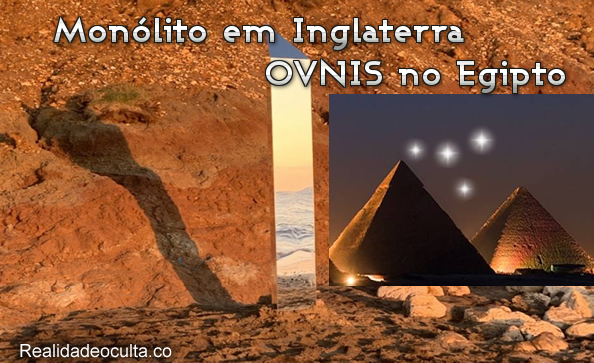 Monólito na Inglaterra e OVNIS no Egipto