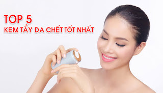 Top 5 kem tẩy tế bào chết cho da mặt