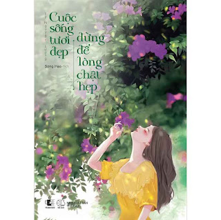 Cuộc Sống Tươi Đẹp Đừng Để Lòng Chật Hẹp ebook PDF-EPUB-AWZ3-PRC-MOBI