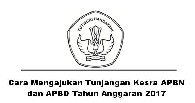 Cara Mengajukan Tunjangan Kesra APBN Dan APBD Tahun Anggaran 2017