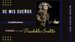 Pasodoble Inedito Comparsa  La Gaditanissima con Letra "De mis sueños".  Juan Carlos Aragon Becerra