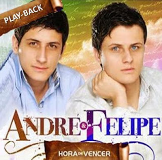 André & Felipe - Hora de Vencer (2010) Play Back
