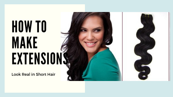 How to Make Extensions Look Real in Short Hair