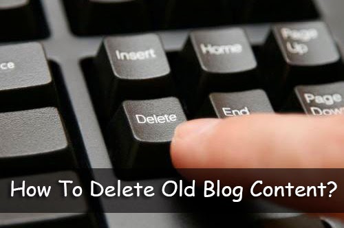 How To Delete Old Blog Content?