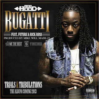 Ace Hood Bugatti feat. Future & Rick Ross Lyrics