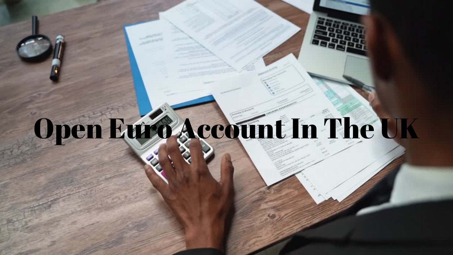 Open Euro Account In The UK [Personal Account]