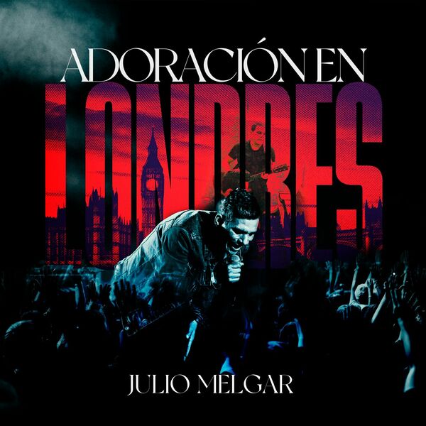 Julio Melgar – Adoración en Londres (Medley) (Single) 2024