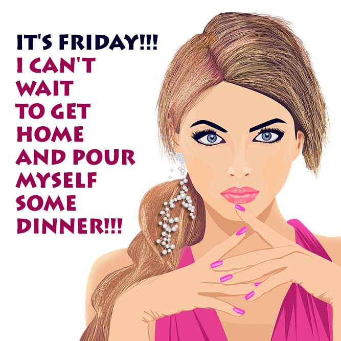 IT'S FRIDAY I CAN'T WAIT – Don't Make Me Meme! - Funny Happy Friday Memes pictures, photos, images, pics, captions, jokes, quotes, wishes, quotes, SMS, status, messages, wallpapers - Funny Friday Memes pictures, photos, images, pics, captions, jokes, quotes, wishes, quotes, SMS, status, messages, wallpapers