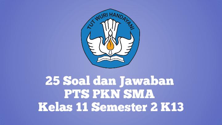 25 Soal dan Jawaban PTS PKN