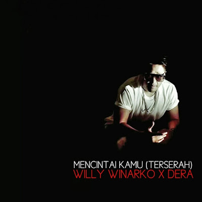 Willy Winarko X Dera - Mencintai Kamu (Terserah)