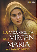 . Ana Catalina Emmerich, titulado: “La vida oculta de la Virgen María”.