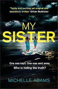 My Sister: an addictive psychological thriller with twists that grip you until the very last page (English Edition)