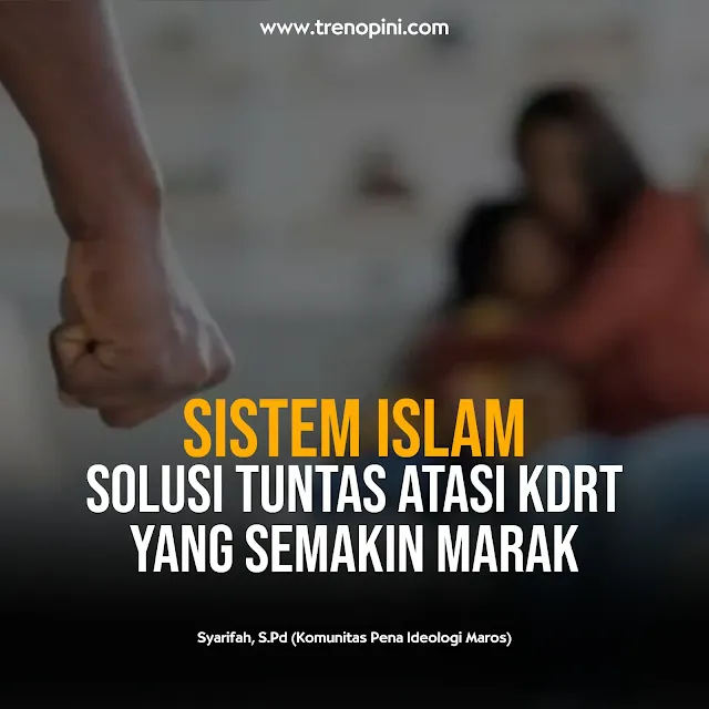 Sistem Islam Solusi Tuntas Atasi KDRT Yang Semakin Marak