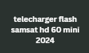 telecharger flash samsat hd 60 mini 2024