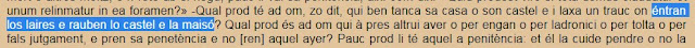 -Mira, esto es occitano; "entran los laires e rauben lo castel e la maisó" -Claro, obvio que no es catalán. -Pues lo saqué de las Homilías de Organyà. -Facha ¡¡