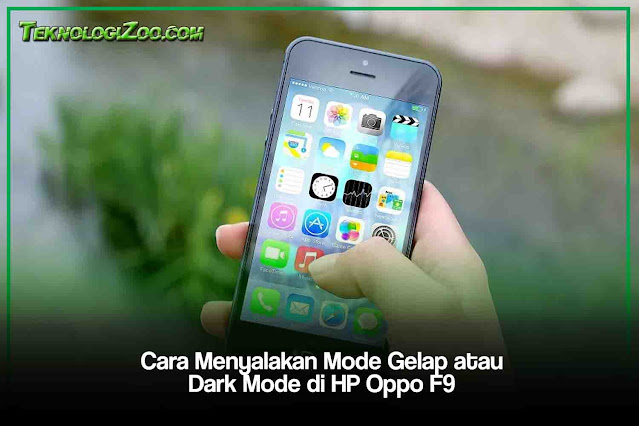 Cara Menyalakan Mode Gelap atau Dark Mode di HP Oppo F9