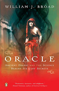 The Oracle: Ancient Delphi and the Science Behind Its Lost Secrets
