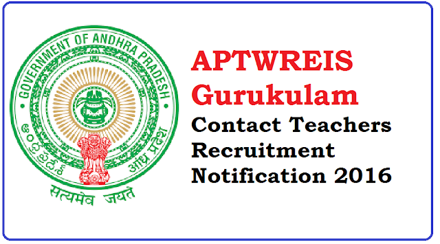 AP Tribal Residential Posts Notification|APTWREIS outsourcing Teacher Posts|Application Form at aptwgurukulam.ap.gov.in|PET Posts selection list and Selection process| TGT Vacancies|AP Tribal Residential TGT, PET Posts Application form|Vacancies aptwgurukulam.ap.gov.in /2016/06/aptwreis-gurukulam-contact-teachers-recruitment-notification-2016.html