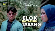 Lirik Elok Bataruih Tarang  - Andriko'ga Feat Varenina 