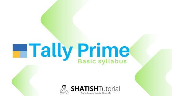 https://www.shatishtutorial.com/2021/06/tally-prime-basic-syllabus.html