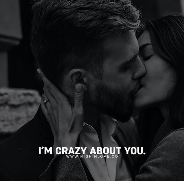 I M Crazy About You Quotes Top 10 Updated I M Crazy About You Quotes Top 10 Updated