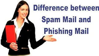 Difference between Spam and Phishing Mail