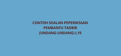 Contoh Soalan Peperiksaan Pembantu Tadbir (Undang-Undang 