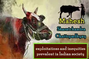 Sharat Chandra’s novel, ‘Mahesh’: Exploitations and Inequities prevalent in Indian society