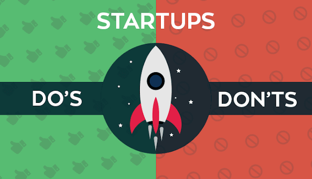 The Dos & Don’ts Every Startup Must Follow in Order to Prosper
