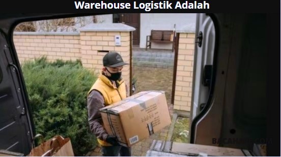 Warehouse Logistik Adalah