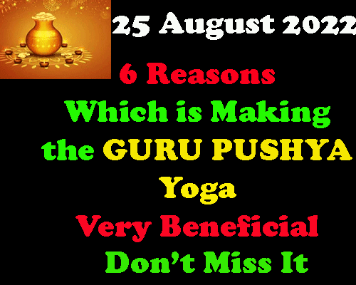 What is Guru Pushya Yoga?, when is Guru Pushya Amrit Yoga in august 2022?, top things to do on guru-pushya yoga.