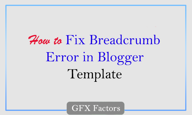How to Fix Breadcrumb Error in Blogger Template