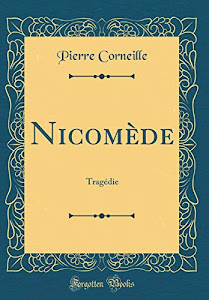 Nicomède: Tragédie (Classic Reprint)