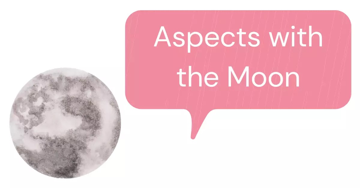 Aspects with the Moon