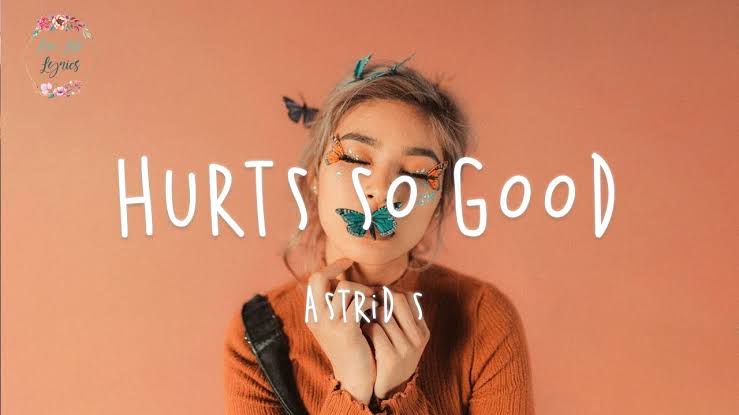 Berikut Ini Lirik Lagu Hurts So Good - Astrid S Versi Indonesia