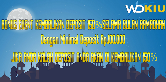  Bonus Event Ramadhan Kembalikan Deposit Hingga 150%