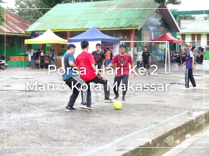 Penghujung Musim Hujan di Man 3 Kota Makassar                                                                                                            Tak Menghalangi Kegiatan PORSA Hari Kedua