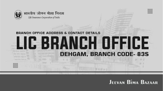 LIC Branch Office Dehgam 83S