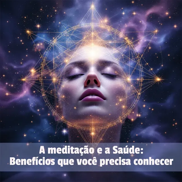 Transforme sua Vida com a Meditação: Benefícios para a Mente e o Corpo